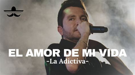 la adictiva el amor de mi vida lyrics|Frases Adiós amor de mi vida .